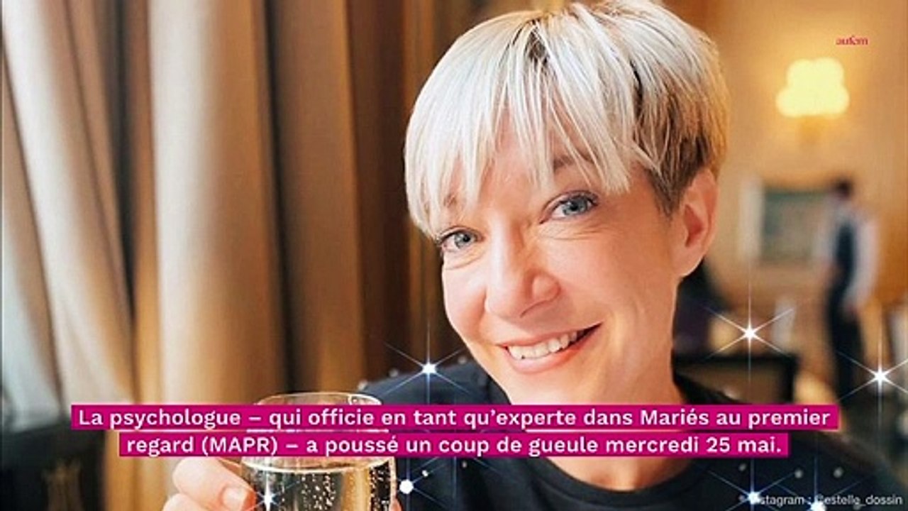 Mariés au premier regard : Estelle Dossin, la psychologue, pousse un coup de gueule