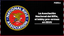La Asociación Nacional del Rifle,  el lobby pro-armas en EEUU