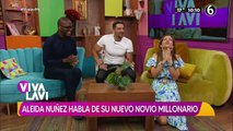 Aleida Nuñez habla de su nuevo novio, ¿es un multimillonario?