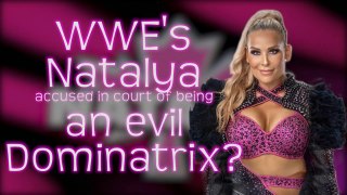 A man tried to SUE WWE's NATALYA claiming he was her SEX SLAVE??! (it went about as well as you'd think)