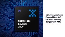 Samsung Umumkan Exynos 2200, SoC Pertama Samsung dengan GPU AMD