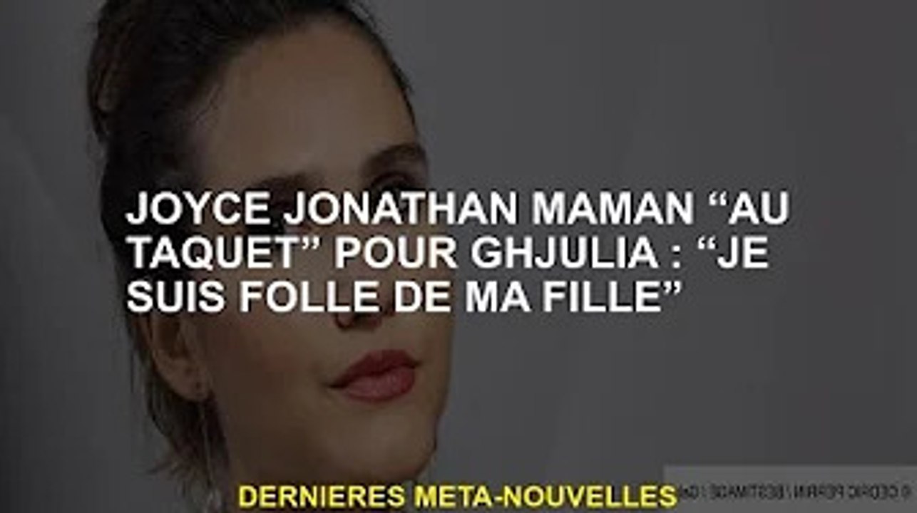 Joyce Jonathan maman "travaille" pour Ghjulia: "Je suis folle de ma fille"