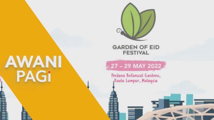 AWANI Pagi: Garden of Eid Festival