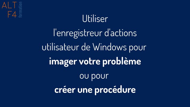 Windows - Enregistrer des captures d'écran pour imager votre problème ou pour faire une procédure