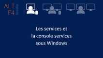 Comprendre les services et la console services sous Windows