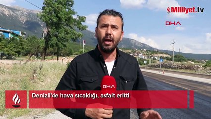 Denizli'de hava sıcaklığı, asfalt eritti