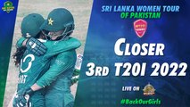 Closer | Pakistan Women vs Sri Lanka Women | 3rd T20I 2022 | PCB | MA2T