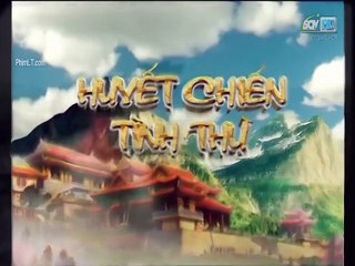 Huyết Chiến Tình Thù 2017 - Tập 12 - Thuyết minh