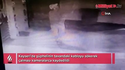 Kayseri'de kablo hırsızlığı kameralara yansıdı