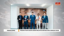Paragliding | Persekutuan Sukan Udara Malaysia meterai MoU dengan VWHN