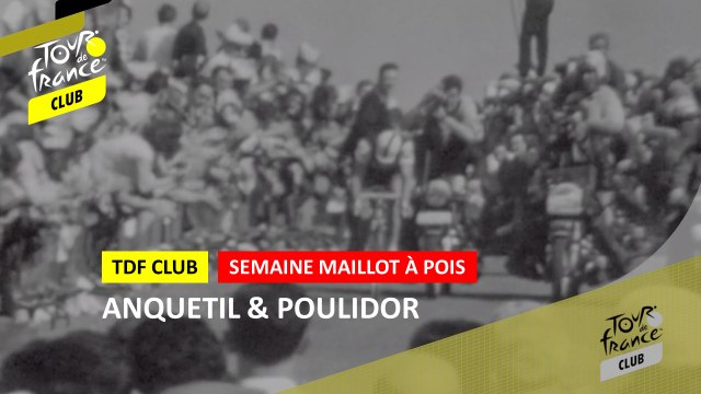 Semaine Maillot à Pois - Anquetil & Poulidor