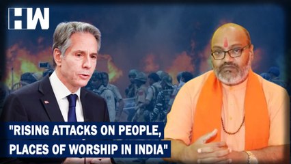 Blinken Mentions 'Rising Attacks on People, Places of Worship' in India In State Department Report