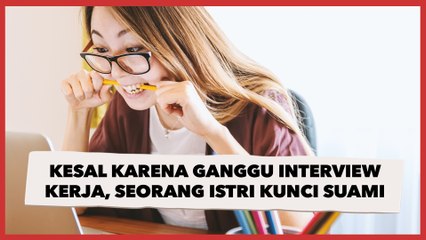 Kesal Karena Ganggu Interview Kerja, Seorang Istri Kunci Suami di Luar