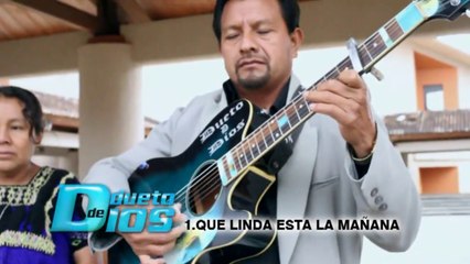 QUE LINDA ESTA LA MAÑANA Dueto de Dios