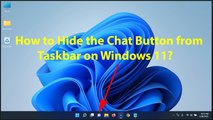 How to Hide the Chat Button from Taskbar on Windows 11?