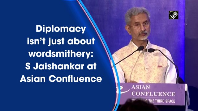 Diplomacy isn’t just about wordsmithery: S Jaishankar at Asian Confluence