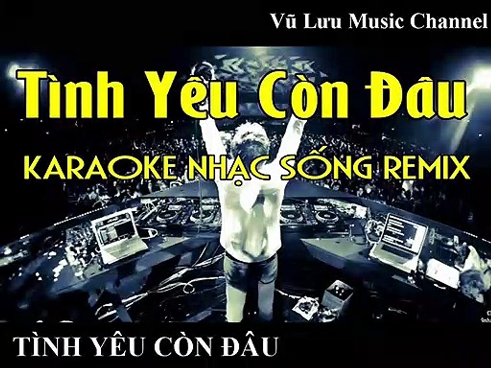 Tình Yêu Còn Đâu - Remix Karaoke Tone Nam Chuẩn