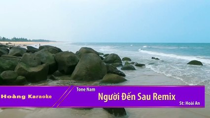 Người Đến Sau Remix Karaoke Tone Nam - Huy Hoàng Karaoke