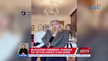 BLACKPINK members, kumasa sa TikTok dance challenge | UB