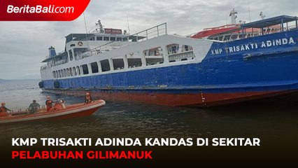 KMP Trisakti Adinda Kandas di Sekitar Pelabuhan Gilimanuk