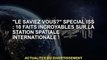 « Le saviez-vous ? » Spécial ISS : 10 faits incroyables sur la Station spatiale internationale !