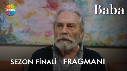 Baba Sezon Finali Fragmanı | "Babamdan başkasının elini öpmem!"