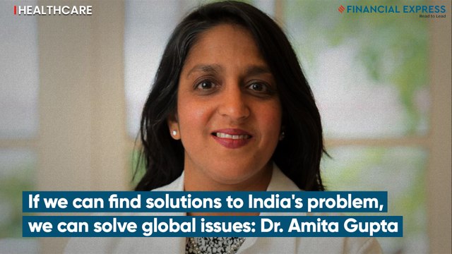 If we can find solutions to India's problem, we can solve global issues : Dr. Amita Gupta