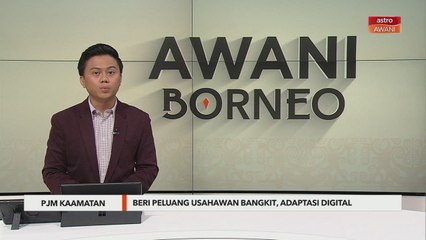 PJM Kaamatan | Beri peluang usahawan bangkit, adaptasi digital