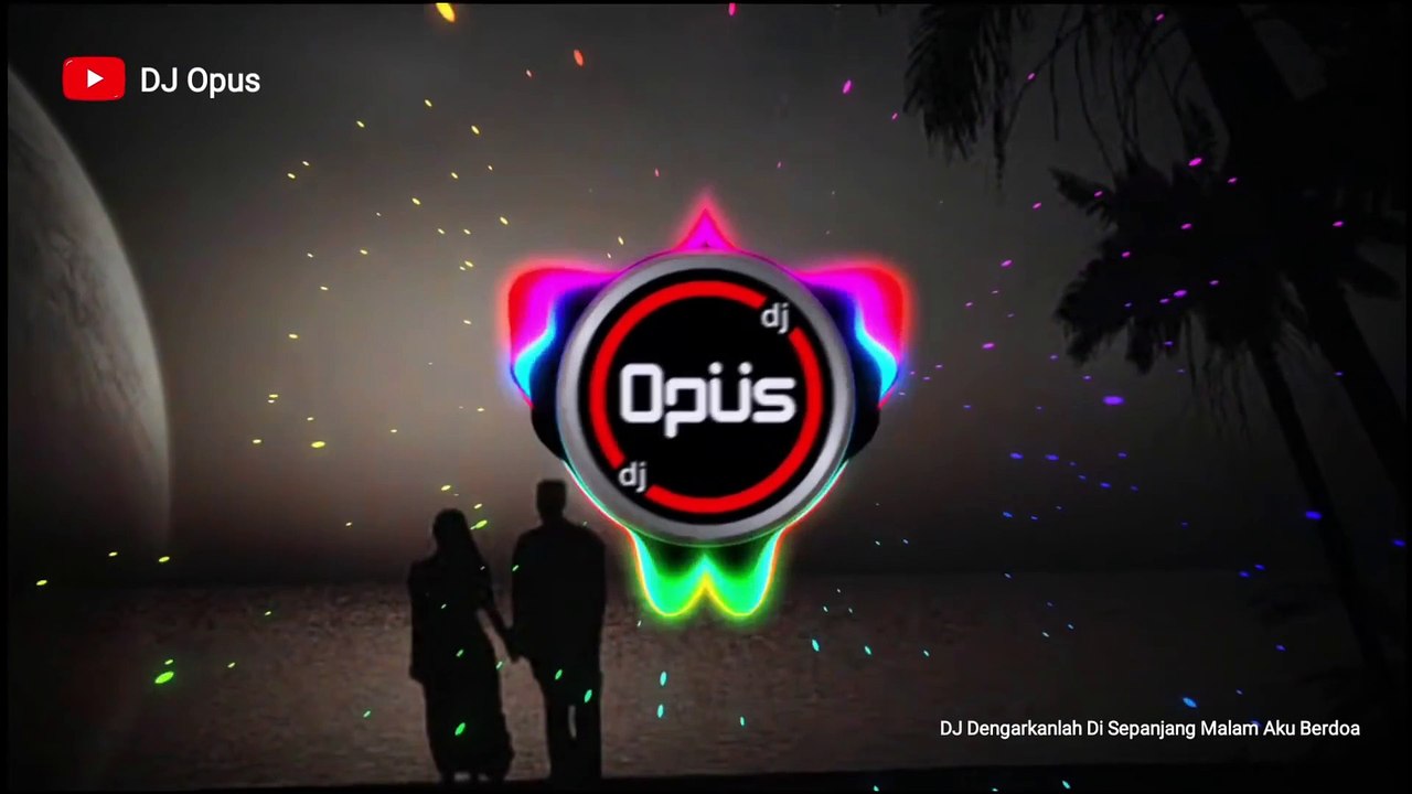 DJ DENGARKANLAH DI SEPANJANG MALAM AKU BERDOA FULL BASS 2022  DJ CINTA SAMPAI MATI REMIX FULL BASS