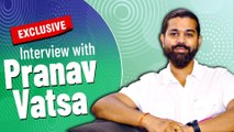 Pranav Vatsa Exclusive Interview For Upcoming Projects