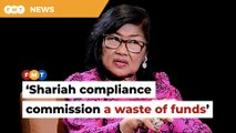 Shariah compliance commission a waste of public funds, says Rafidah