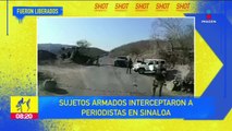 Periodistas fueron interceptados por sujetos armados en Sinaloa