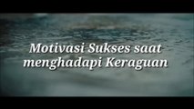 Kata-kata Motivasi Sukses || Saat menghadapi Keraguan