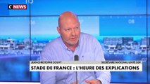 Jean-Christophe Couvy sur les débordements du stade de France  : «Ce marasme, c’est une succession de petits ennuis»