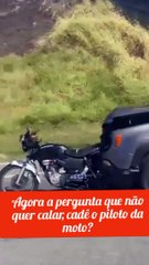 Cadê o piloto da moto