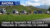 Cámara de trasporte de Carabobo pide solución a problemas de combustible – 30May – Ahora