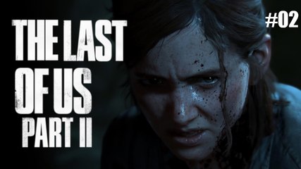 [Rediff] The Last of Us Part II - 02 - PS4