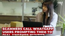 Scam alert: Scammers can take over your WhatsApp account with just one call