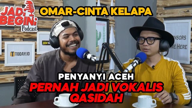 OMAR - CINTA KELAPA PENYANYI ACEH PERNAH JADI VOCALIS QASIDAH | JADI BEGINI PODCAST #28