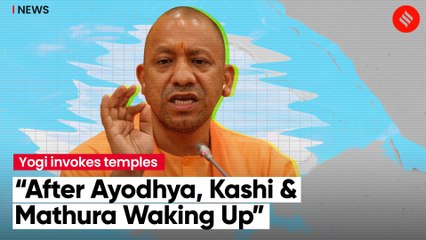 After Ram Temple in Ayodhya, Kashi - Mathura Appear To Be Waking Up: UP CM Yogi Adityanath