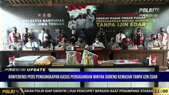 PRESISI Update : KONFERENSI PERS PENGUNGKAPAN KASUS PERDAGANGAN MINYAK GORENG KEMASAN TANPA IZIN EDAR