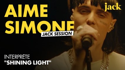 Jack Session : Aime Simone brûle tout sur "Shining Light"