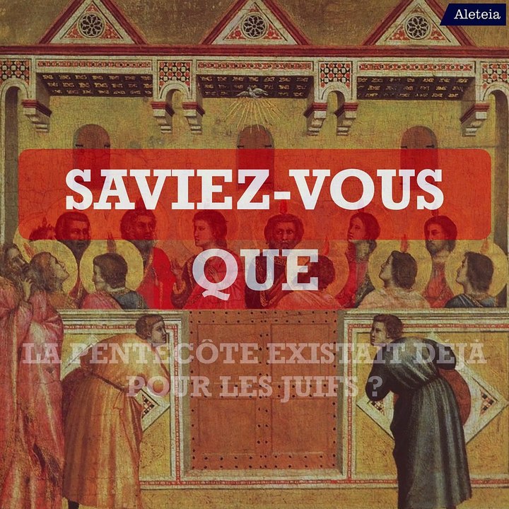Saviez-vous que la Pentecôte existait déjà pour les Juifs ?