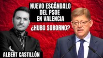 Escándalo del PSOE en Valencia | Albert Castillón denuncia la última pifia socialista