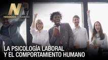 La Psicología Laboral y el Comportamiento Humano - Negocios Y Marcas