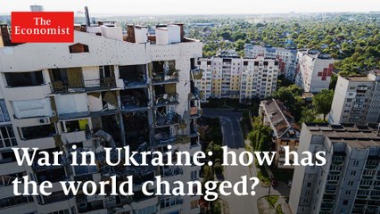 War in Ukraine: How has the world changed?