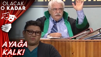 Suçlusun Ayağa Kalk - Olacak O Kadar