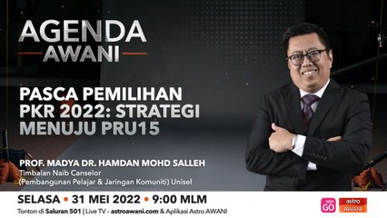 Agenda AWANI: Pasca pemilihan PKR 2022 | Strategi menuju PRU15