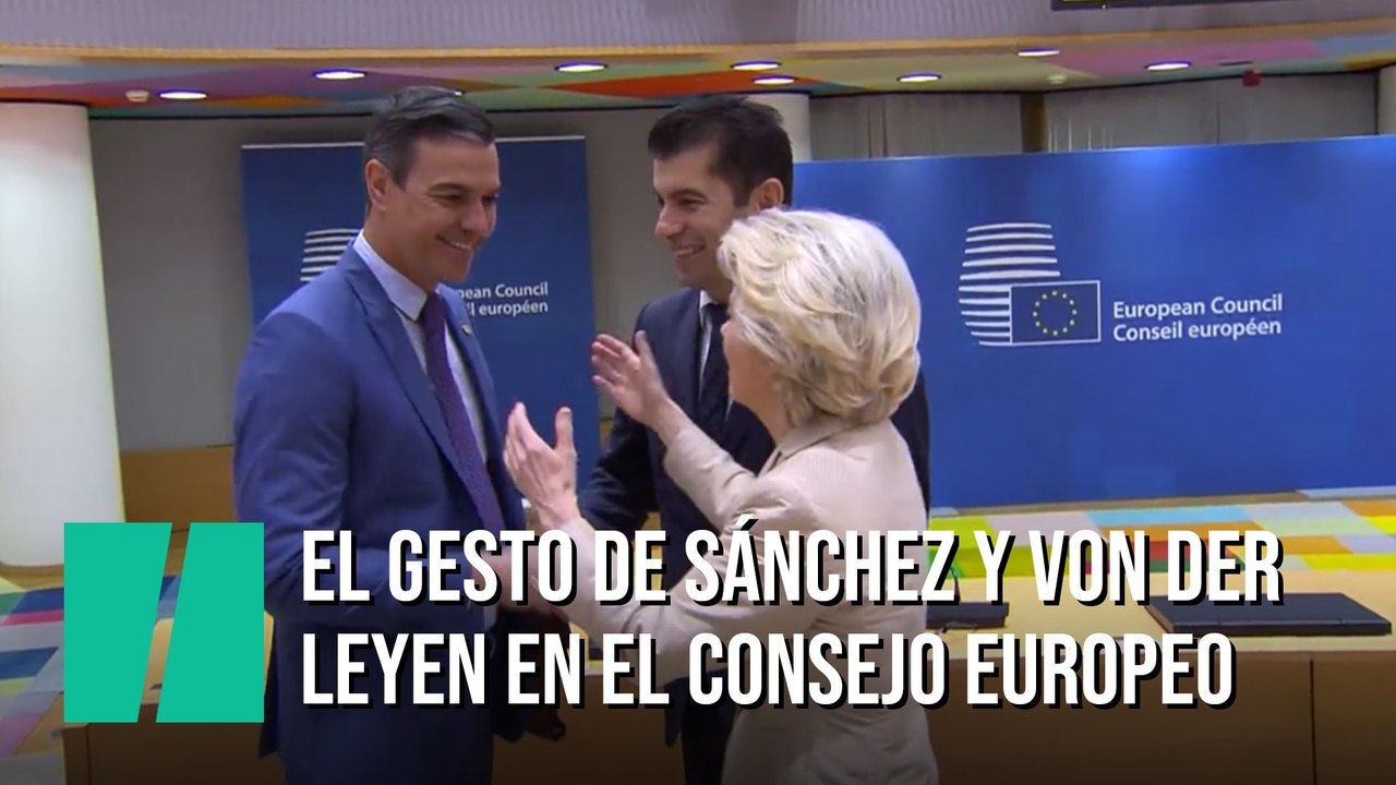 El gesto de Sánchez con von der Leyen al llegar a la reunión del Consejo  Europeo - Vídeo Dailymotion