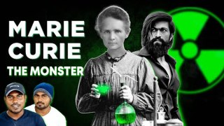 இவங்க முன்னாடி கேஜிஎப் எல்லாம் ஜூஜூபி_தான் _ Marie Curie The Real Monster
